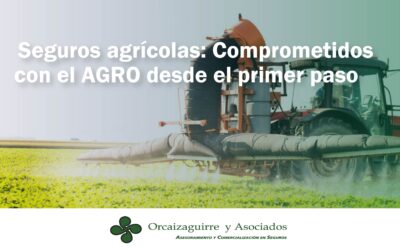 Seguros agrícolas: Comprometidos con el AGRO desde el primer paso
